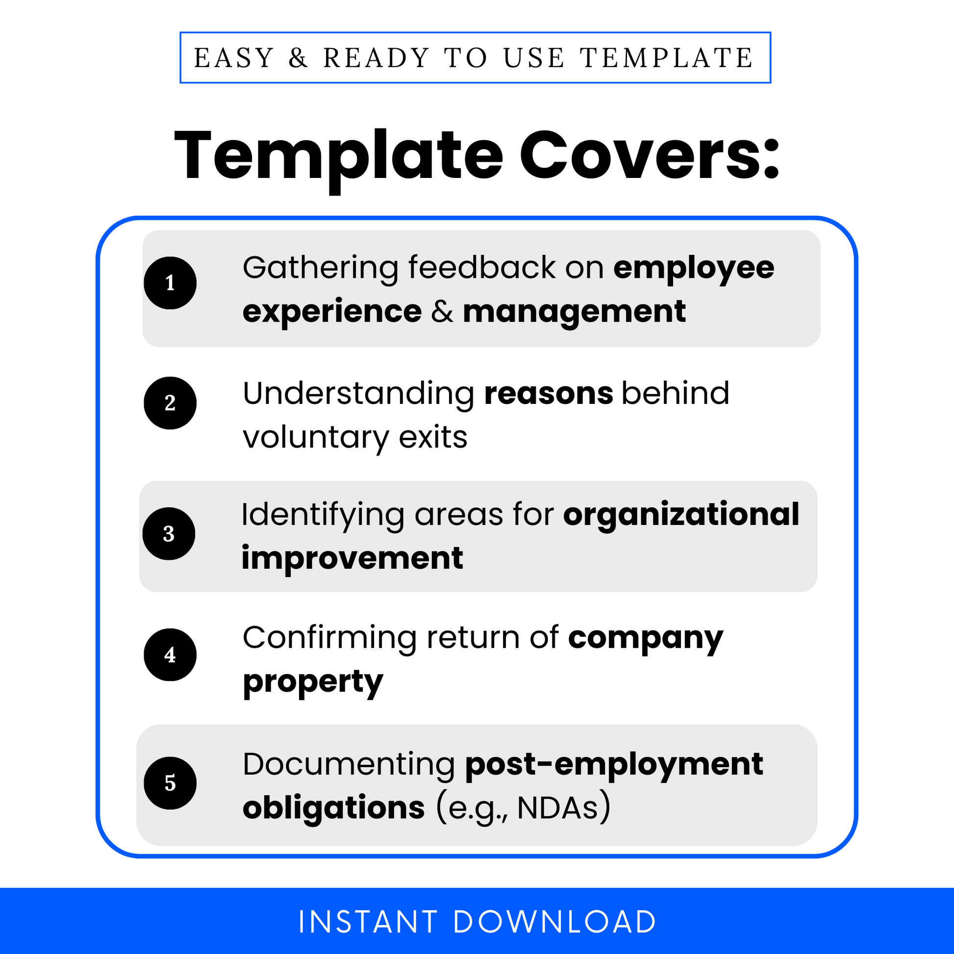 List of what the Exit Interview Form covers, including employee feedback, reasons for leaving, organizational improvements, property return, and post-employment obligations.