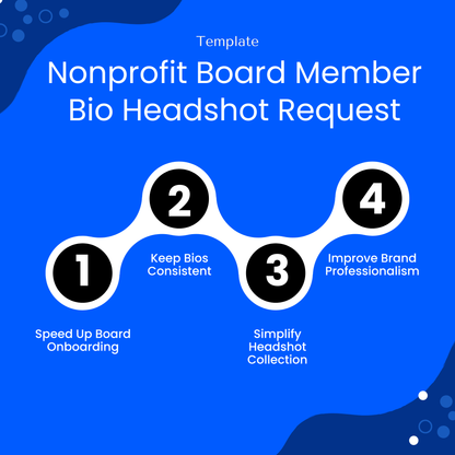 Blue infographic for nonprofit board member bio headshot request template highlighting benefits such as speeding up board onboarding, keeping bios consistent, simplifying headshot collection, and improving brand professionalism