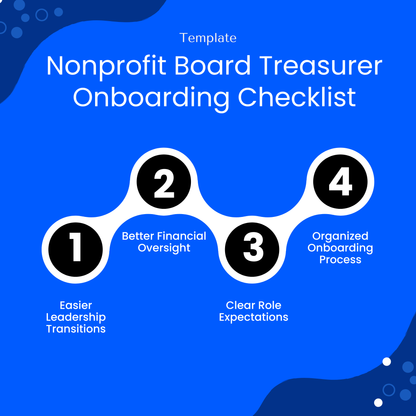 Blue infographic for nonprofit board treasurer onboarding checklist template highlighting benefits such as easier leadership transitions, better financial oversight, clear role expectations, and an organized onboarding process