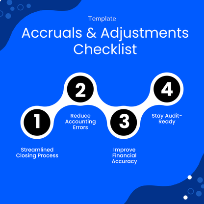 Accruals and adjustments checklist benefits including streamlined closing process, reduced accounting errors, improved financial accuracy and audit readiness