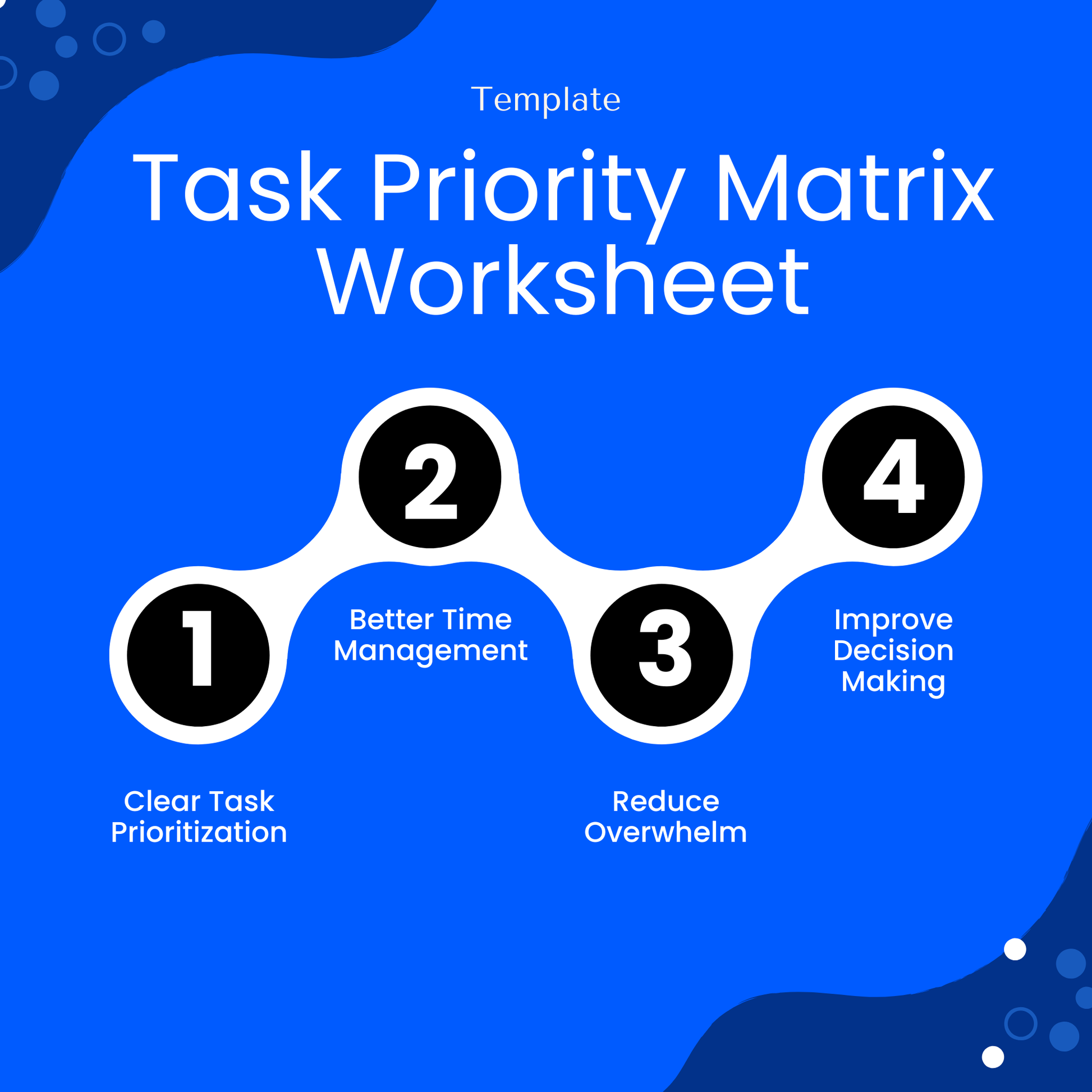 Task priority matrix worksheet benefits infographic showing clear task prioritization, better time management, reduced overwhelm, improved decision making productivity tool
